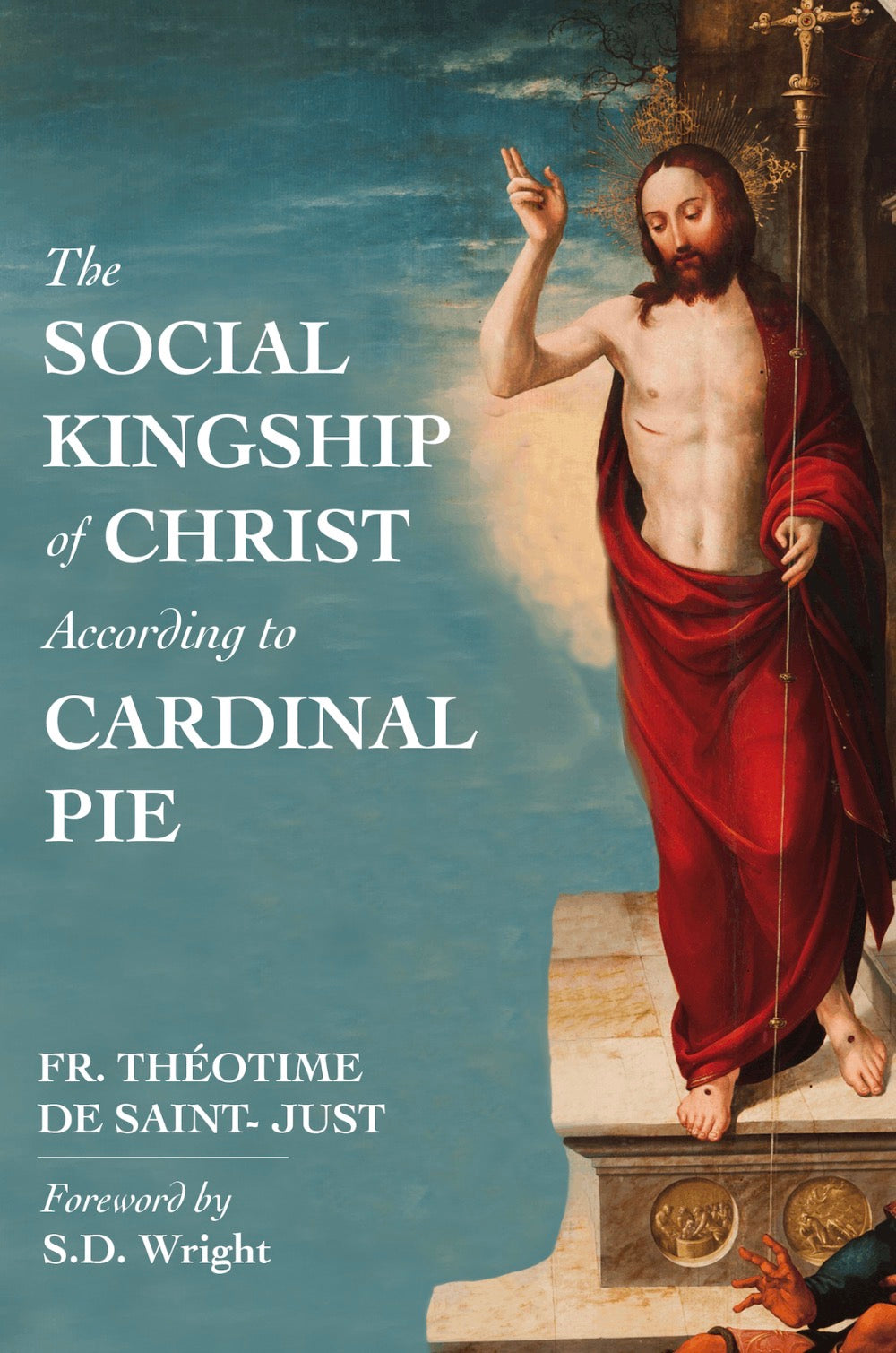 The Social Kingship of Christ According to Cardinal Pie