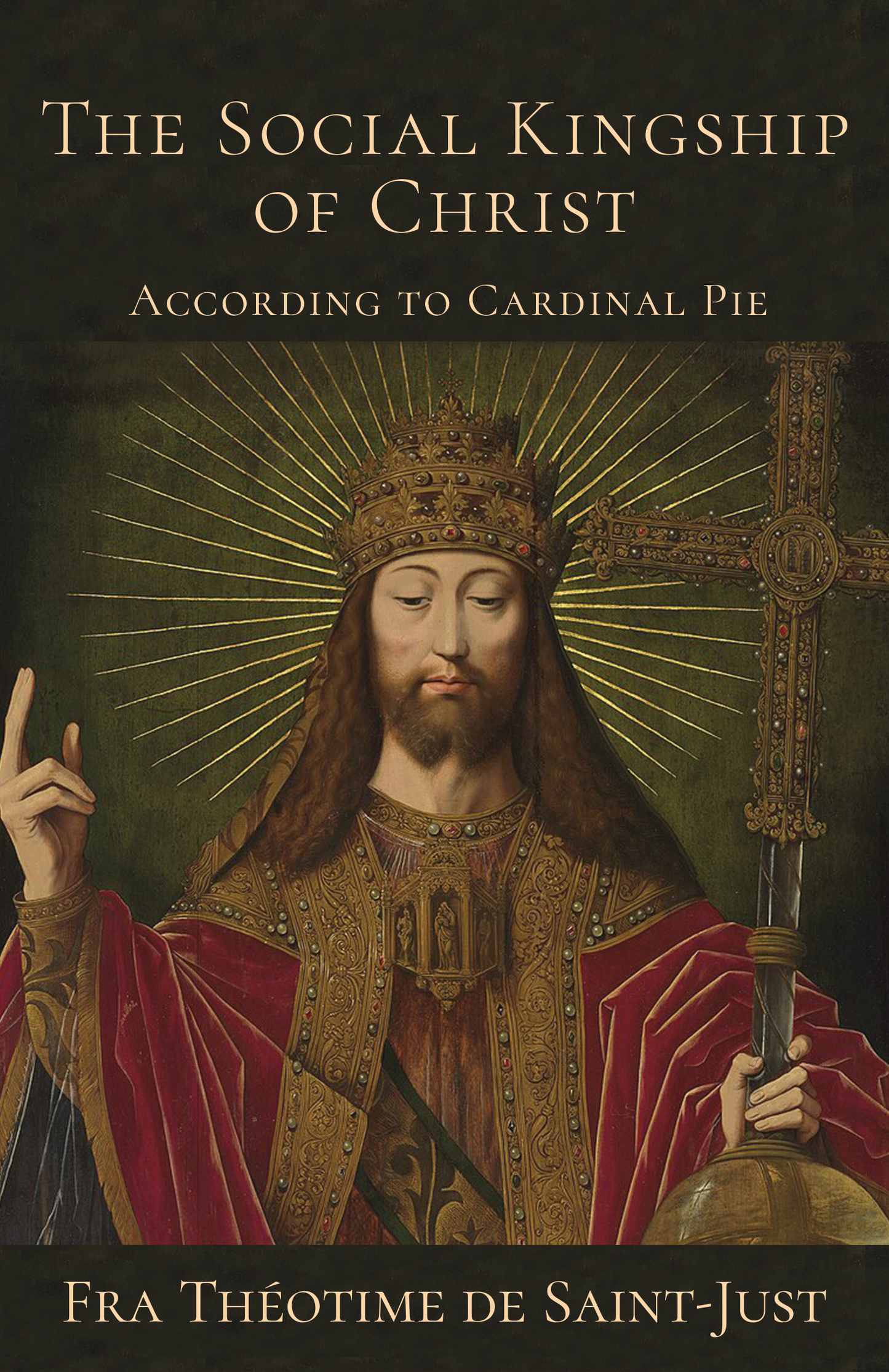 The Social Kingship of Christ: According to Cardinal Pie