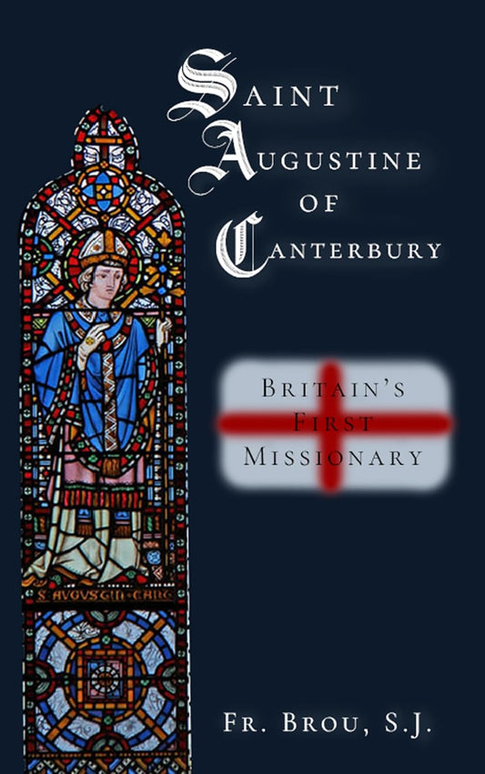 Britain's First Missionary: St. Augustine of Canterbury and His Companions