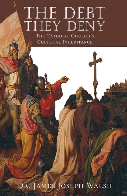 The Debt They Deny: The Catholic Church's Cultural Inheritance