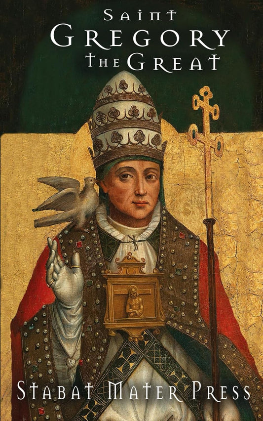 St. Gregory the Great: Pope, Monk, and Father of Christian Order