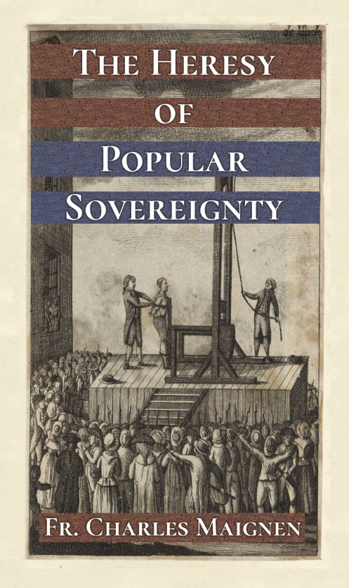 The Heresy of Popular Sovereignty