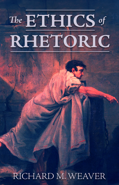 The Ethics of Rhetoric
