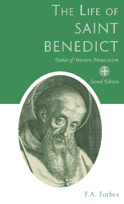 The Life of Saint Benedict: Father of Western Monasticism